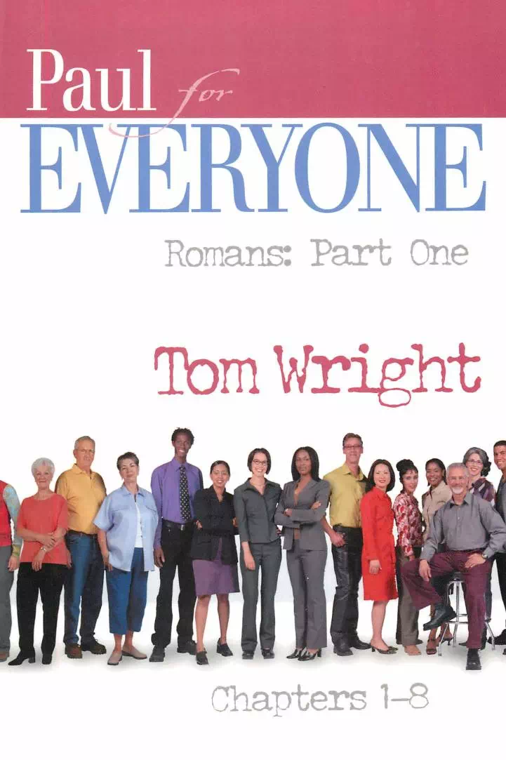 Paul for Everyone - Romans Part 1 Chapters 1-8 - N. T. Wright